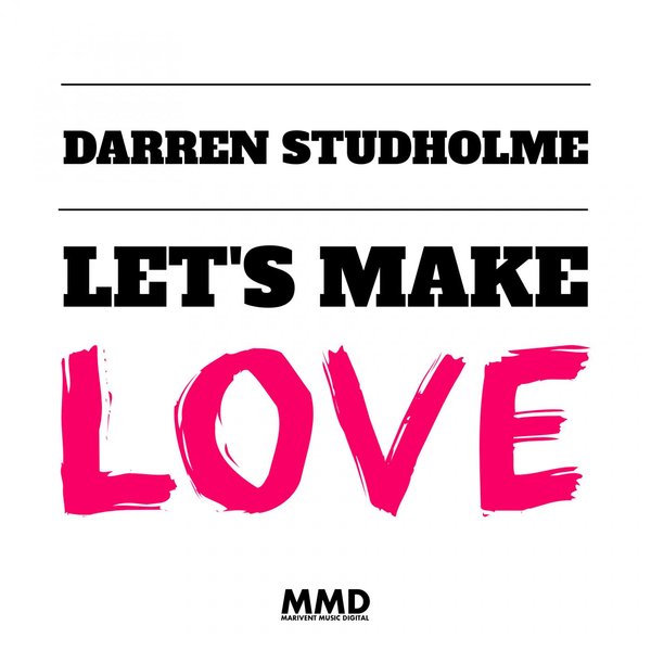 Darren Studholme - Let's Make Love / Marivent Music Digital