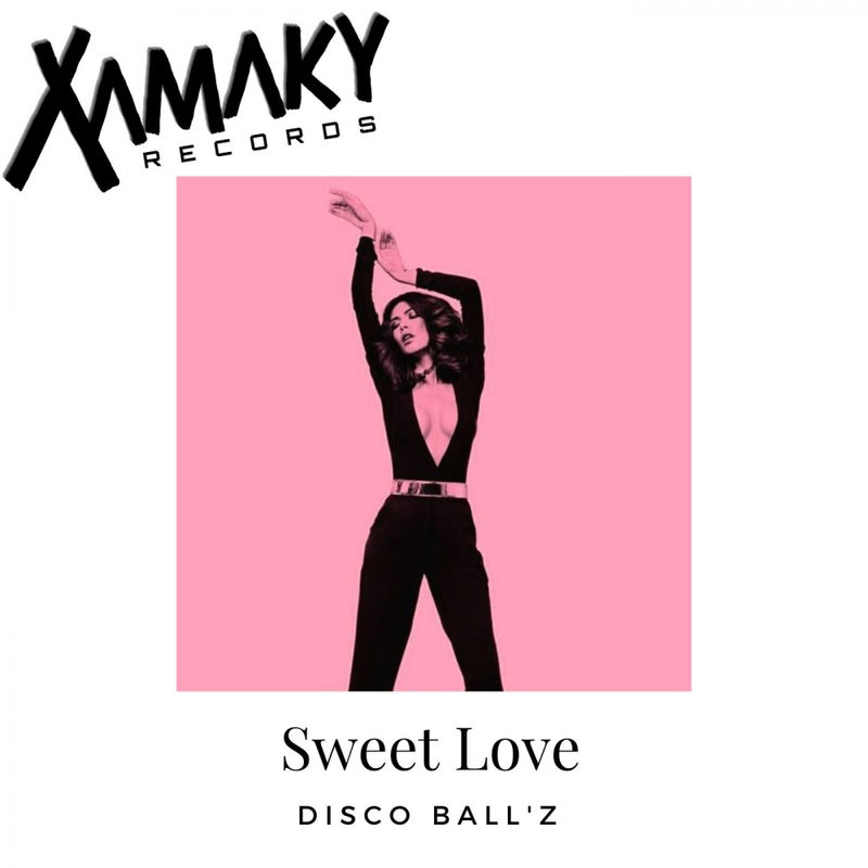 Disco Ball'z - Sweet Love / Xamaky Records