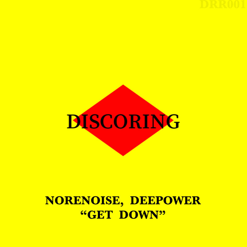 Norenoise & Deepower - Get Down / Discoring