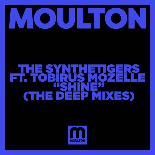 The SyntheTigers feat. Tobirus Mozelle - Shine (The Deep Mixes) / Moulton Music