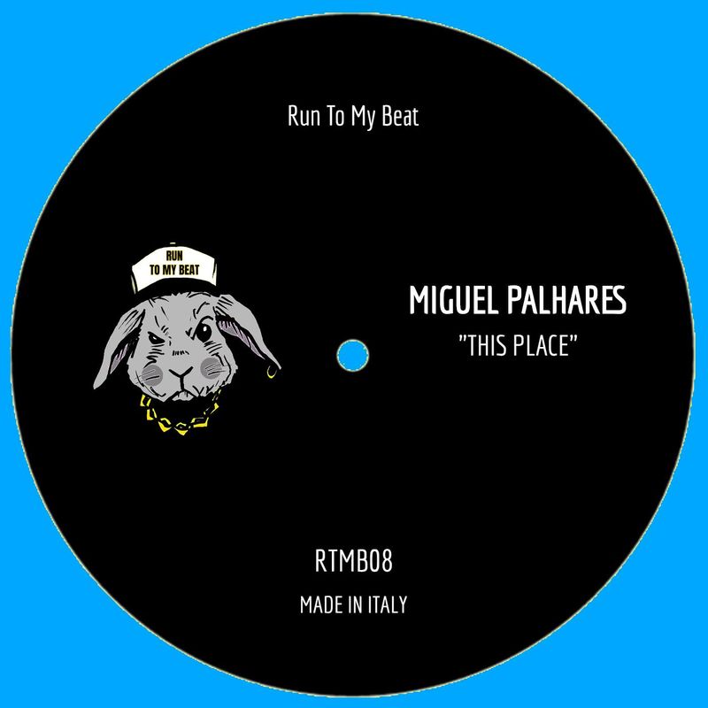 Miguel Palhares - This Place / Run To My Beat