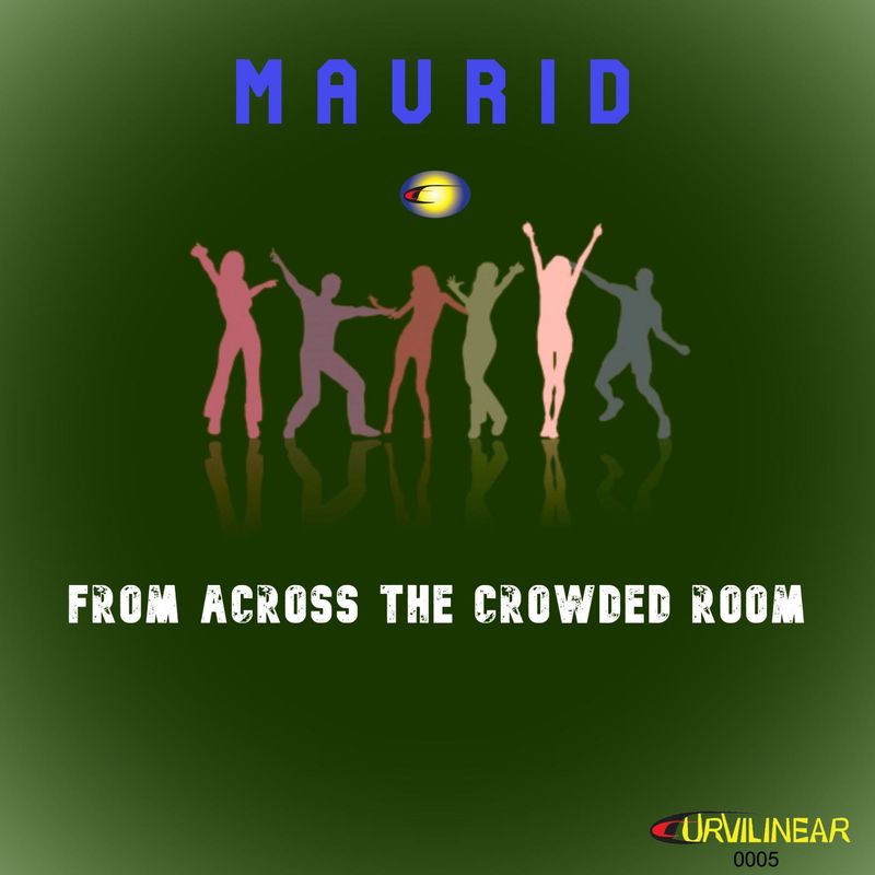 Maurid - From Across The Crowded Room / Curvilinear
