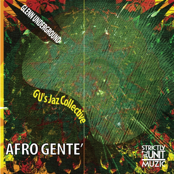 GU's Jaz Collective - Afro Gente / Strictly Jaz Unit Music