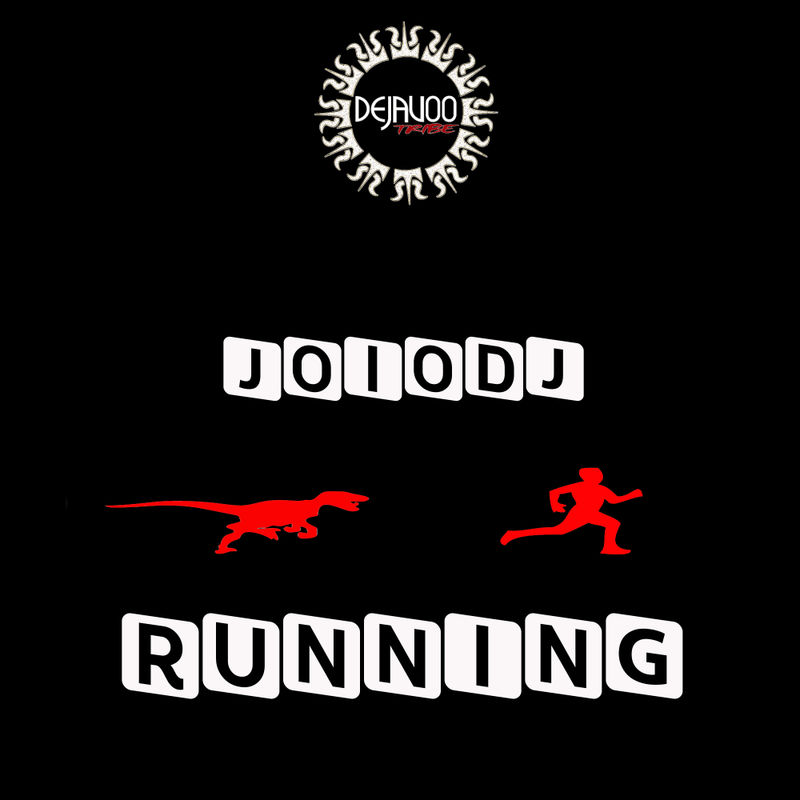 JoioDJ - Running / Dejavoo Tribe Records