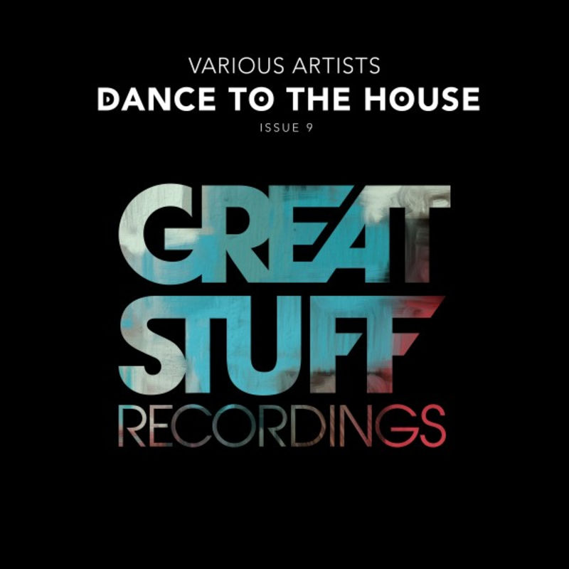 VA - Dance to the House Issue 9 / Great Stuff Recordings