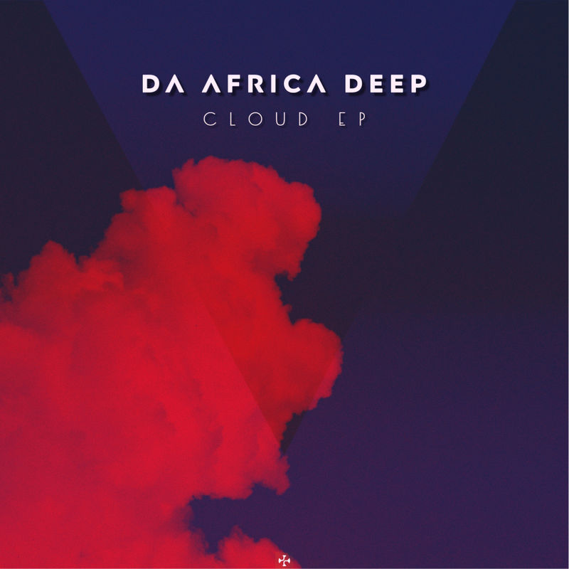 Da Africa Deep - Cloud EP / Xpressed Records