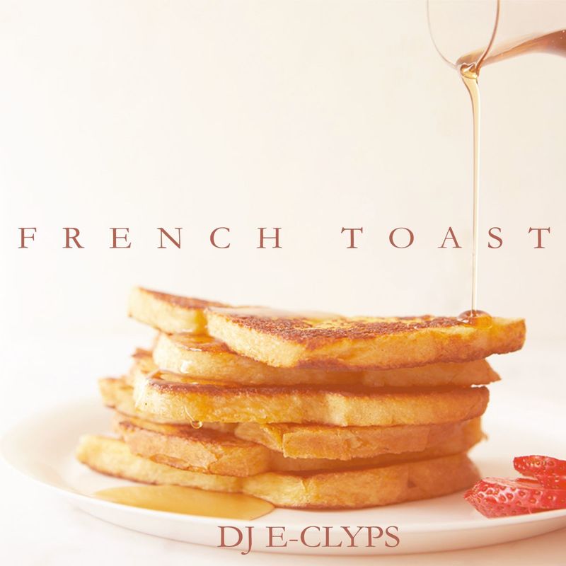 DJ E-Clyps - French Toast / Blacklight Music