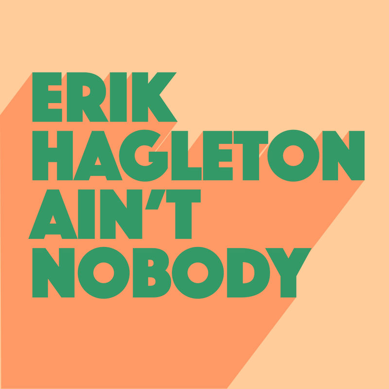 Erik Hagleton - Ain't Nobody / Glasgow Underground