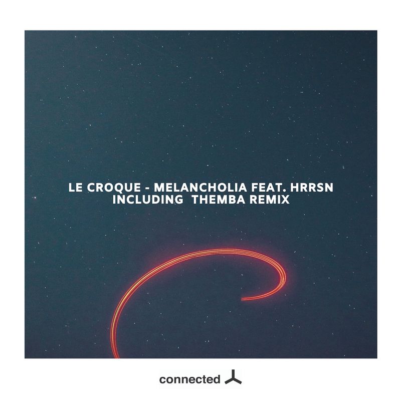 Le Croque ft HRRSN - Melancholia EP / Connected
