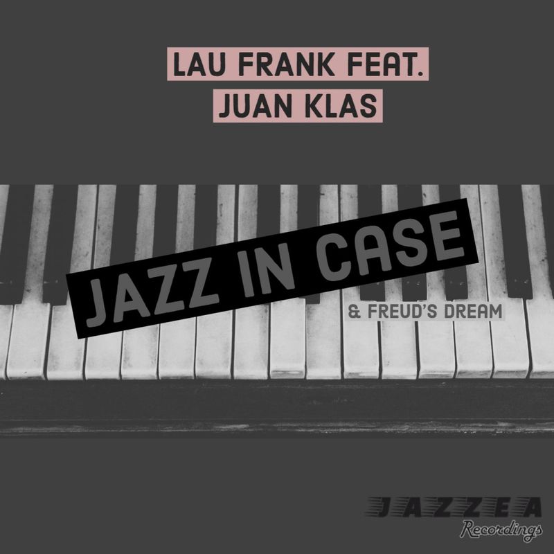 Lau Frank ft Juan Klas - Jazz In Case (Remastered) / Jazzea Recordings