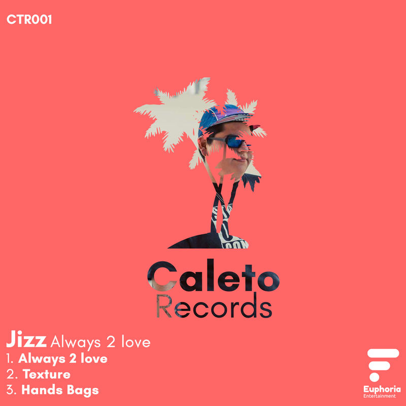Jizz - Always 2 Love / Caleto Records