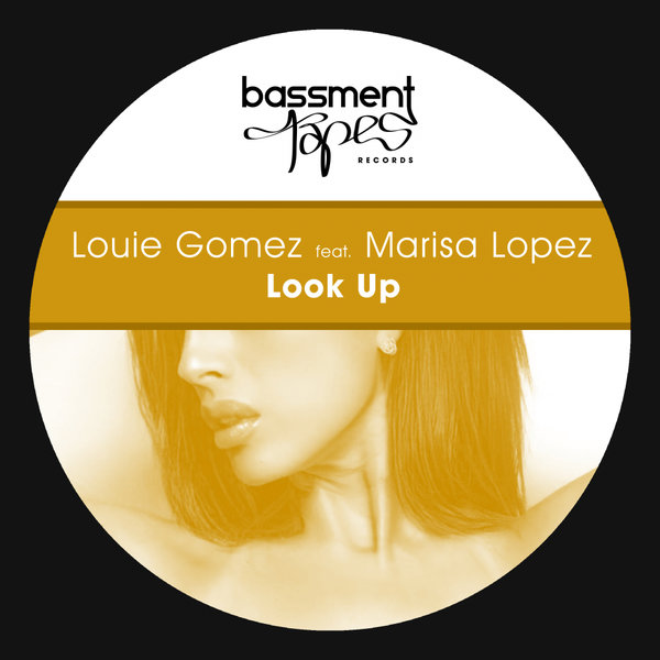 Louie Gomez feat Marisa Lopez - Look Up / Bassment Tapes