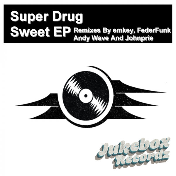 Super Drug - Sweet EP / Jukebox Recordz