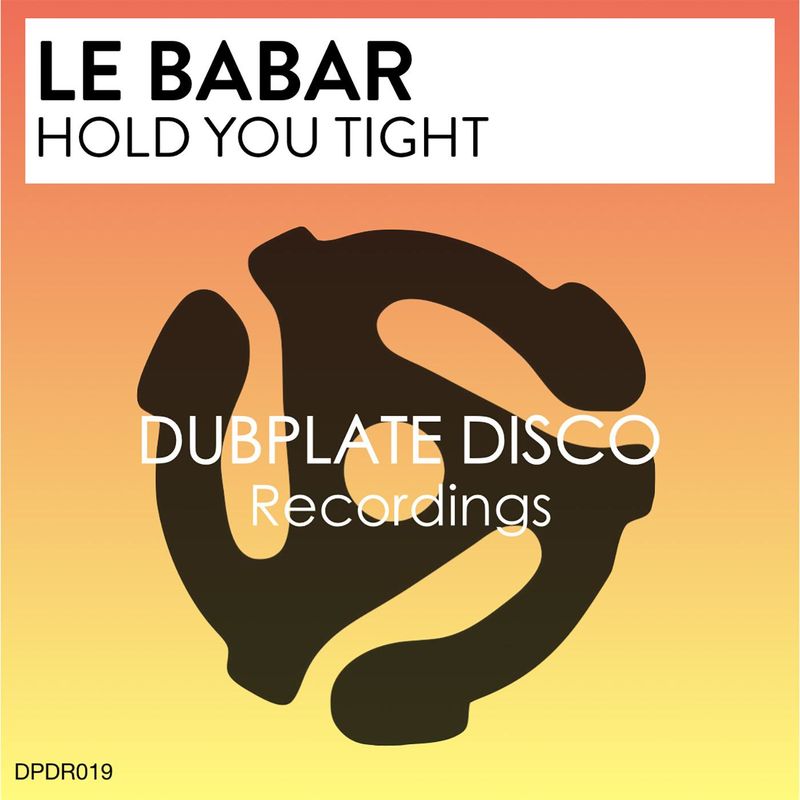 Le Babar - Hold You Tight / Dubplate Disco Recordings