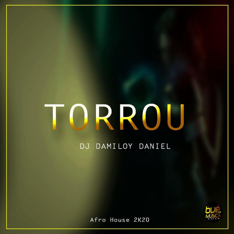 DJ Damiloy Daniel - Torrou / Bué de Musica