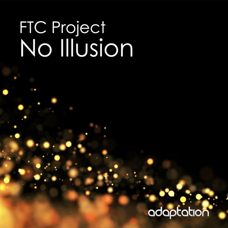 FTC Project - No Illusion / Adaptation Music