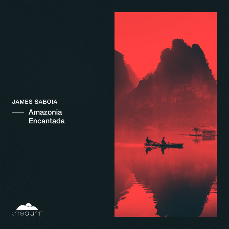 James Saboia - Amazonia Encantada / The Purr