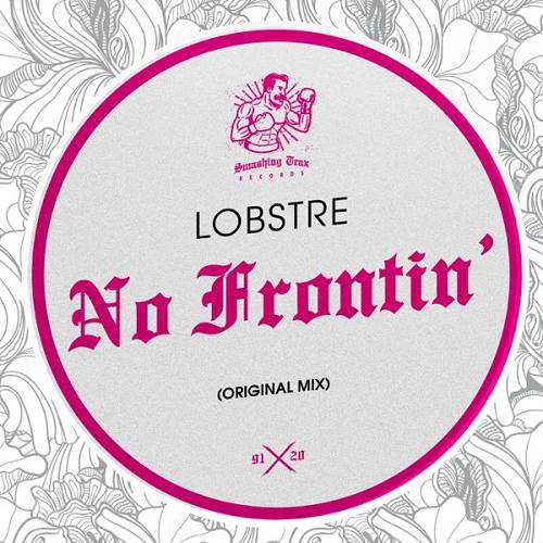 Lobstre - No Frontin' / Smashing Trax Records