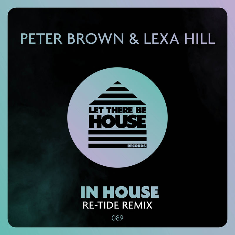 Peter Brown - In House (Re-Tide Remix) / Let There Be House Records