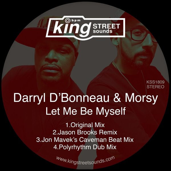 Darryl D'Bonneau & Morsy - Let Me Be Myself / King Street Sounds