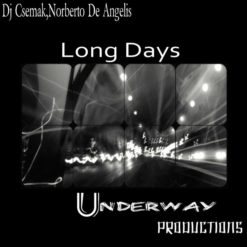 DJ Csemak, Norberto De Angelis - Long Days / Underway Productions