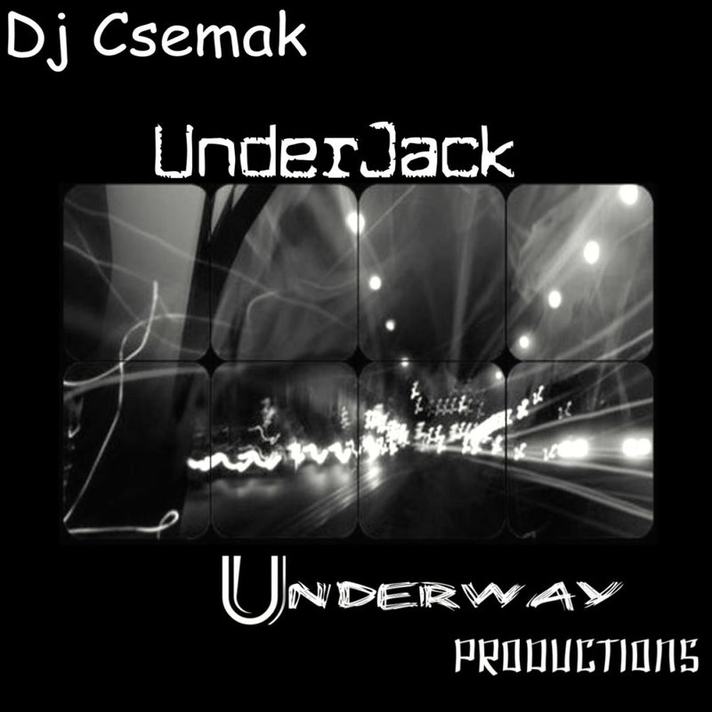 Dj Csemak - UnderJack / Underway Productions