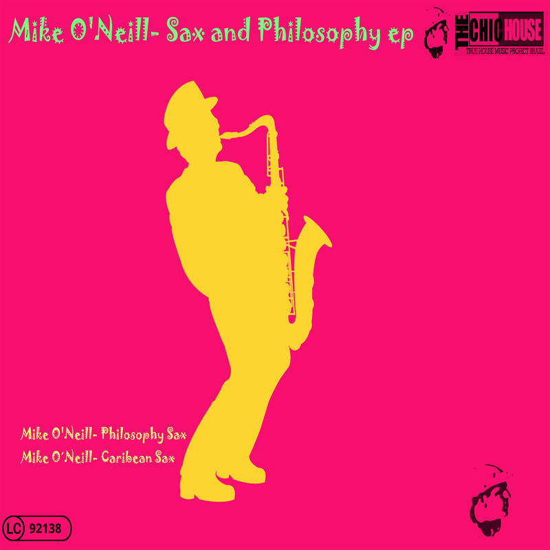 Mike O'Neill - Sax and Philosophy / Chic House
