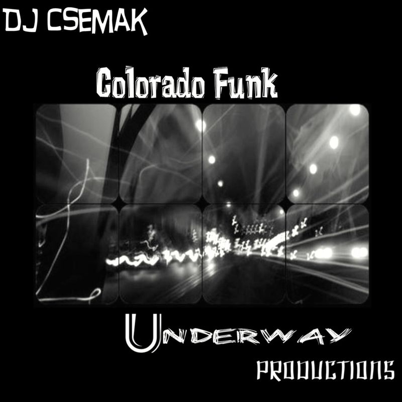 Dj Csemak - Colorado Funk / Underway Productions