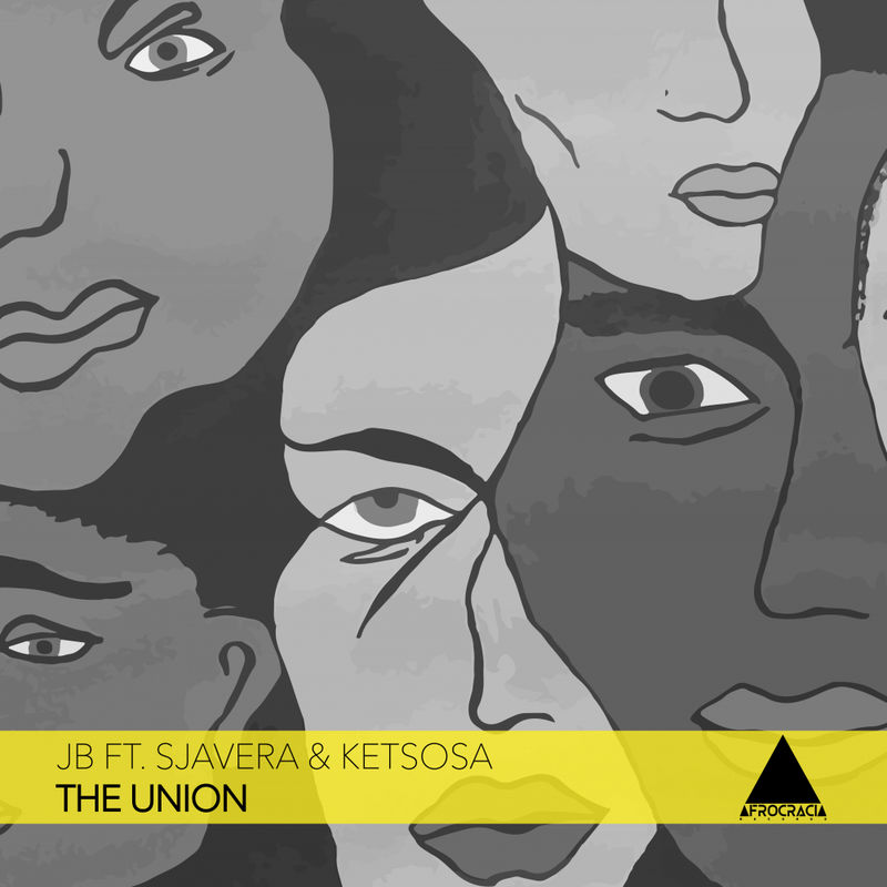 JB, Sjavera & KetsoSA - The Union / Afrocracia Records