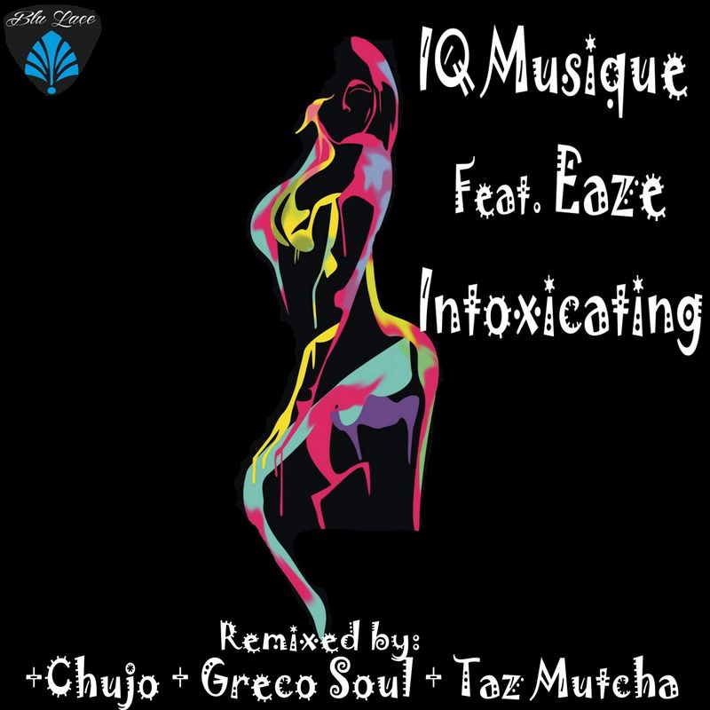IQ Musique ft Eaze - Intoxicating / Blu Lace Music