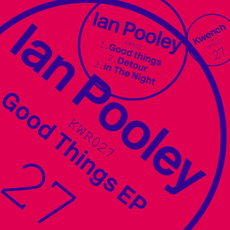 Ian Pooley - Good Things / Kwench Records