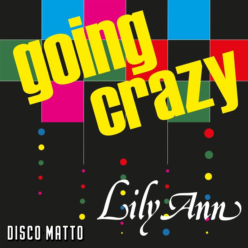 Lily Ann - Going Crazy / Disco Matto