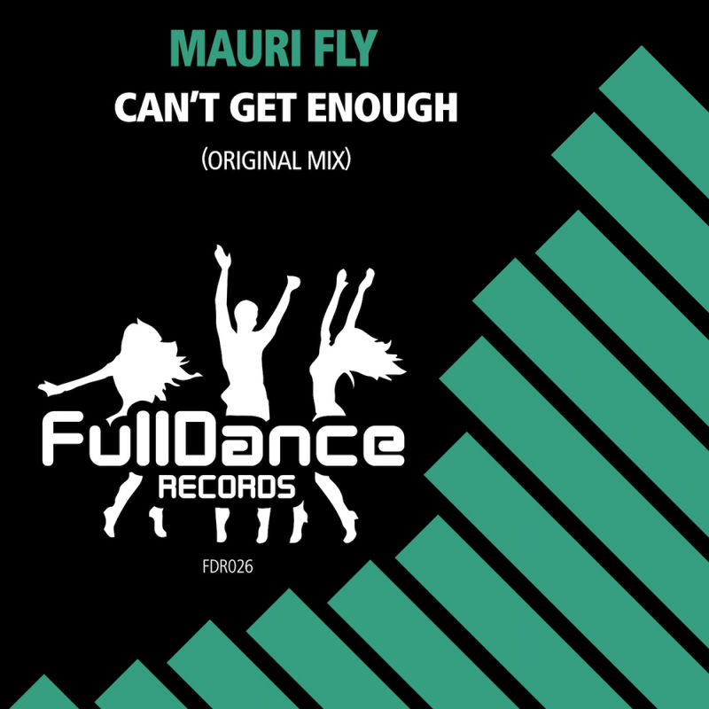 Mauri Fly - Can't Get Enough / Full Dance Records