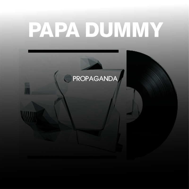 Papa Dummy - Propaganda / Steavy Boy 85 Records