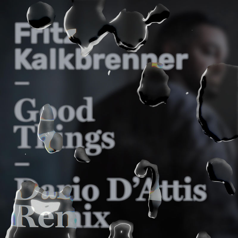 Fritz Kalkbrenner - Good Things (Dario D'Attis Remix) / BMG Rights Management GmbH