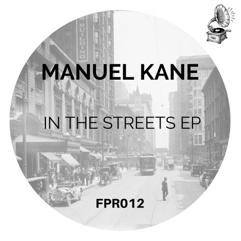 Manuel Kane - In the Streets / Fizzapedia Recordings