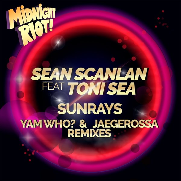 Sean Scanlan feat. Toni Sea - Sunrays / Midnight Riot