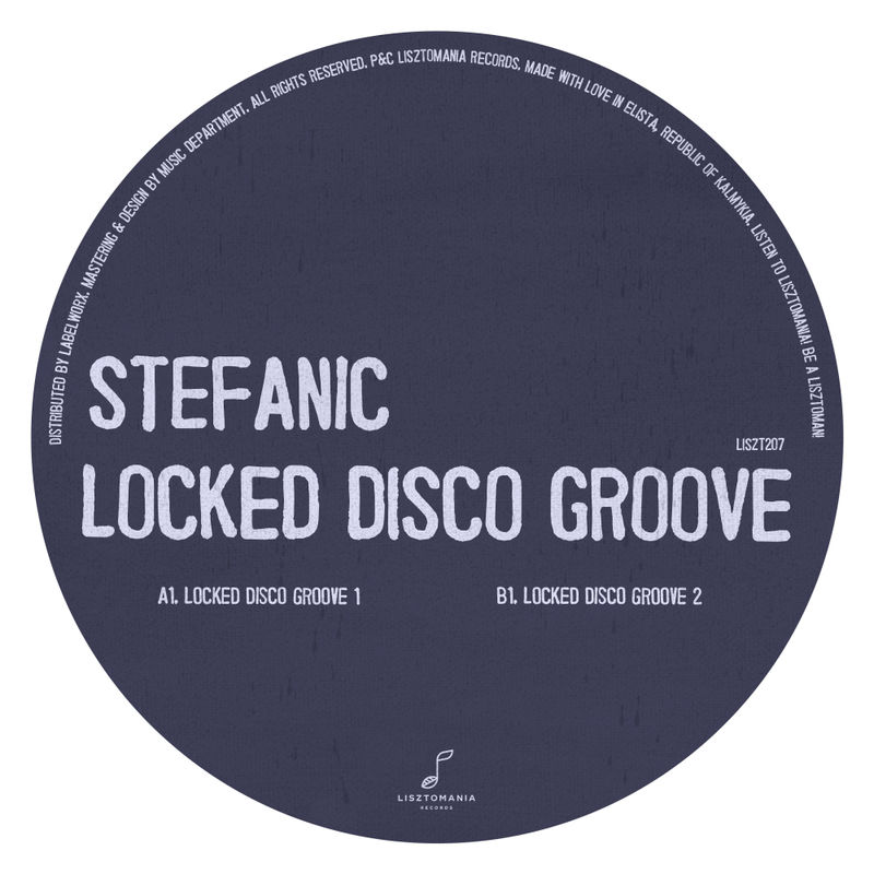 Stefanic - Locked Disco Groove / Lisztomania Records