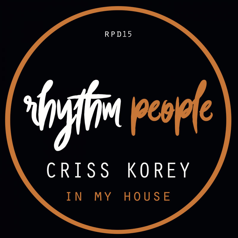 Criss Korey - In My House / Rhythm People Recordings