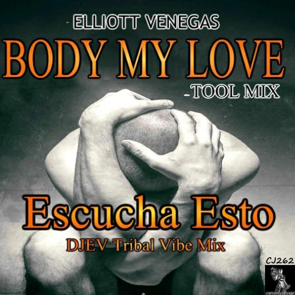 ELLIOTT 'DJ EV' VENEGAS - Body My Love/Escucha Esto / Cyberjamz