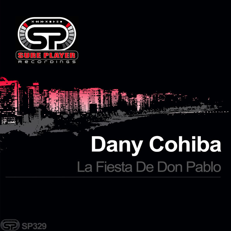 Dany Cohiba - La Fiesta De Don Pablo / SP Recordings