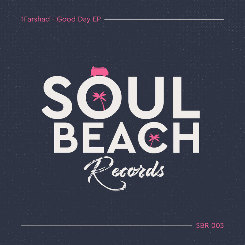 1Farshad - Good Day EP / Soul Beach Records