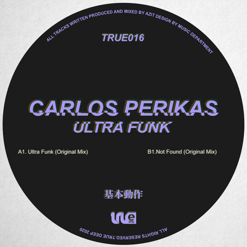 Carlos Perikas - Ultra Funk / True Deep