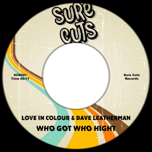 Love In Colour & Dave Leatherman - Who Got Who High / Sure Cuts Records