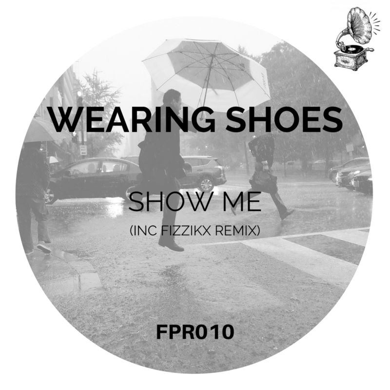 Wearing Shoes - Show Me / Fizzapedia Recordings