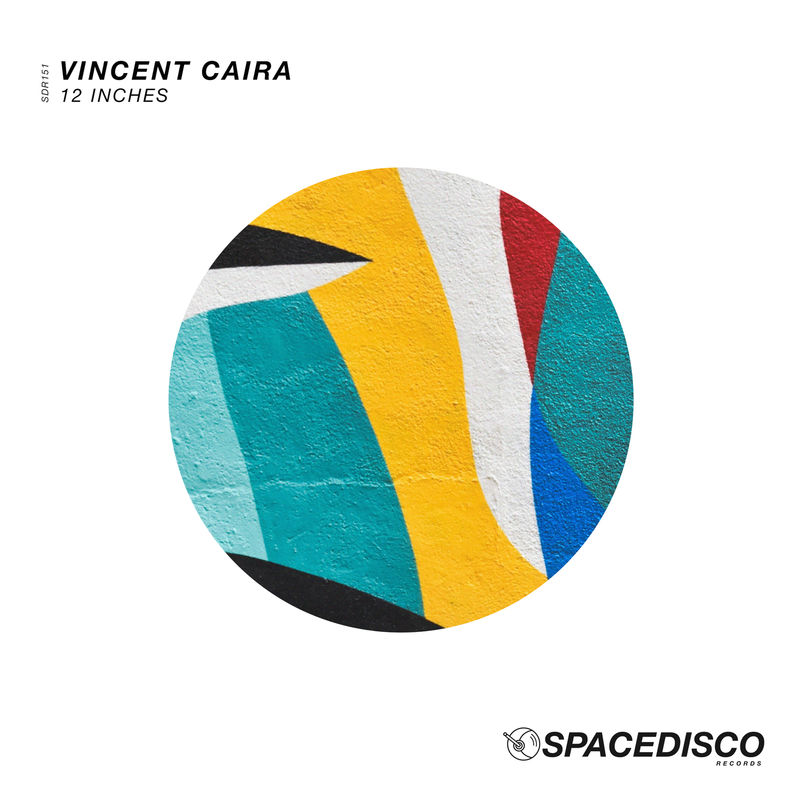 Vincent Caira - 12 Inches / Spacedisco Records
