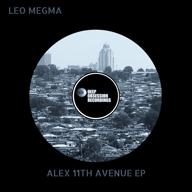 Leo Megma - Alex 11th Avenue EP / Deep Obsession Recordings