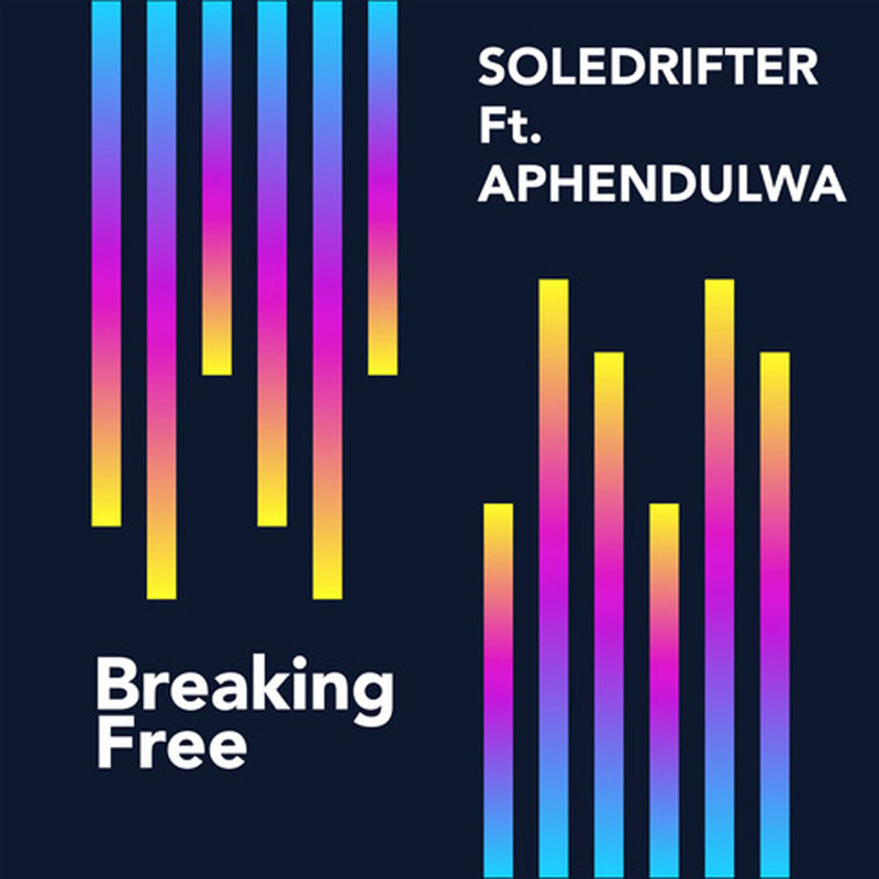 Soledrifter - Breaking Free (feat. Aphendulwa) / issa'min