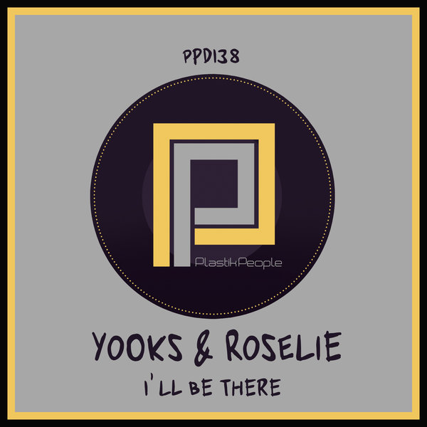 Yooks & Roselie - I'll Be There / Plastik People Digital