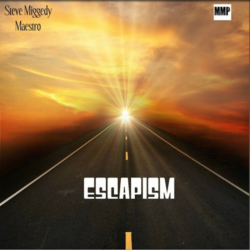 Steve Miggedy Maestro - Escapism (Inside Your Mind) / MMP Records